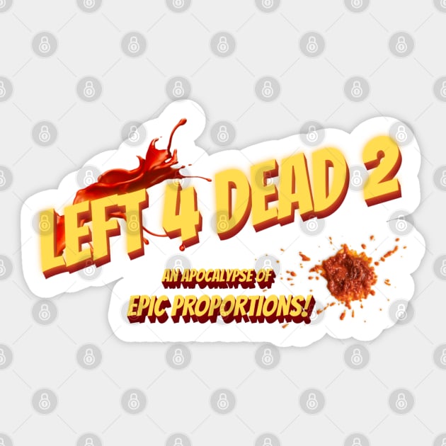 Left 4 Dead 2: An Apocalypse of Epic Proportions! Sticker by Arcade 904